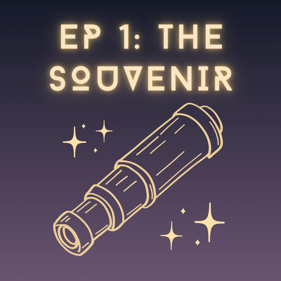 A spyglass surrounded by gold sparkling stars beneath the title, "Ep 1: The Souvenir."