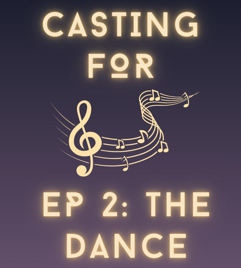 A golden yellow music sheet unfurls between the title lines, which read, "Casting for Ep 2: The Dance."